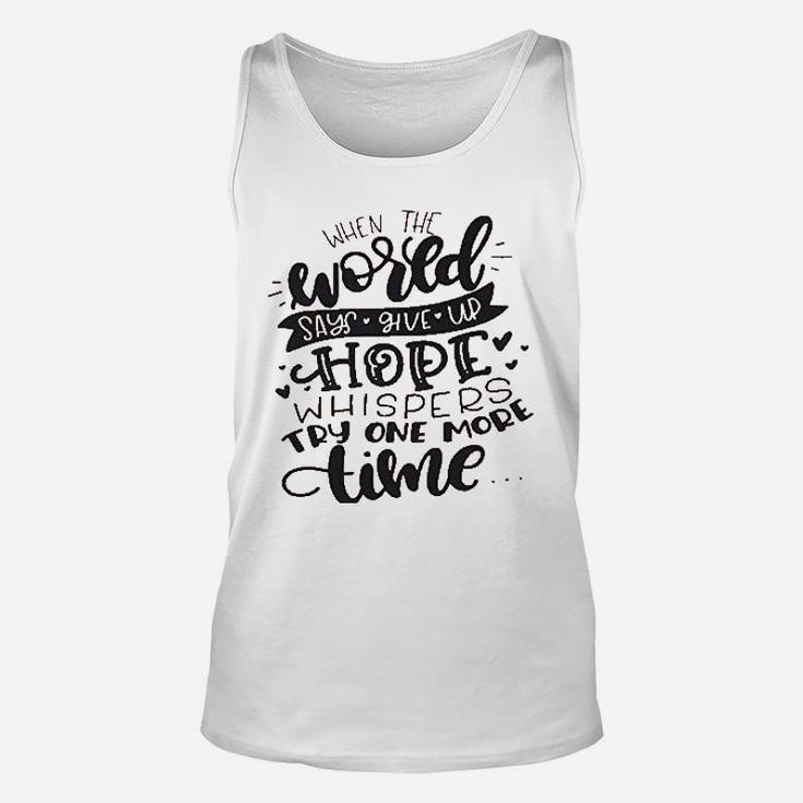 When The World Says Give Up Hope Unisex Tank Top
