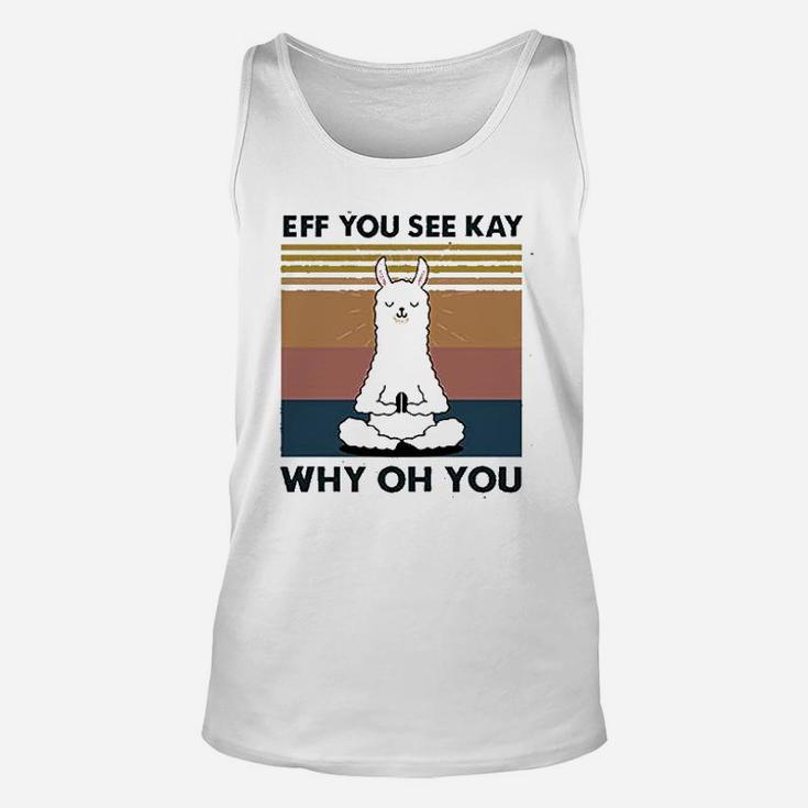 Women Eff You See Kay Why Oh You Llama Unisex Tank Top