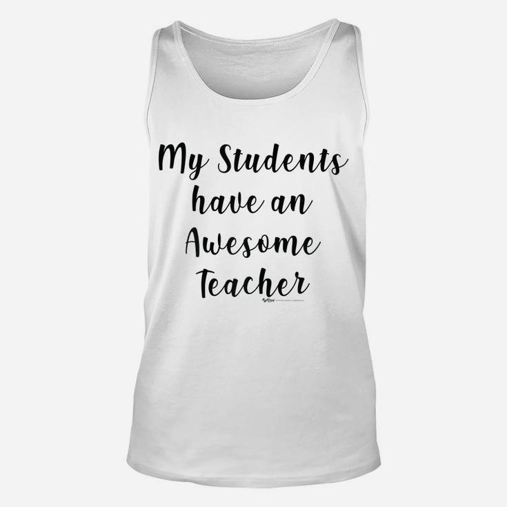Womens My Students Have An Awesome Teacher Funny School Professor T Unisex Tank Top