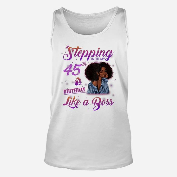 Womens Stepping Into My 45Th Birthday Black Women 45 Year Old Unisex Tank Top