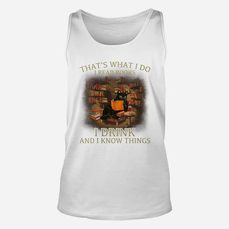 Womens That's What I Do I Read Books I Drink Wine And I Know Things Unisex Tank Top