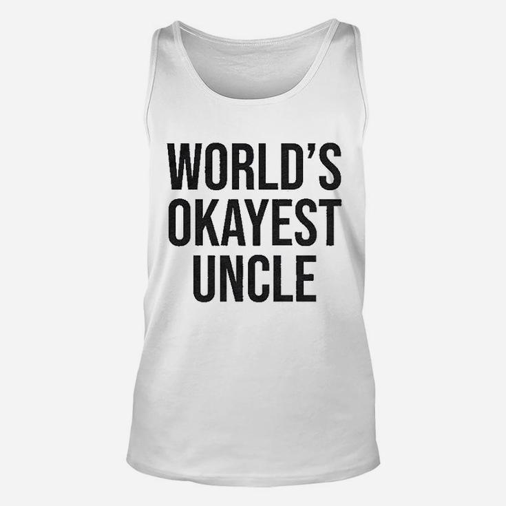 Worlds Okayest Uncle Funny Saying Family Graphic Funcle Sarcastic Unisex Tank Top
