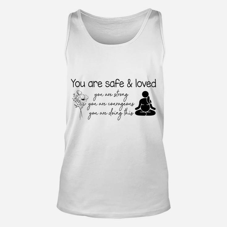 You Are Safe & Love Doula Midwife L&D Nurse Childbirth Unisex Tank Top