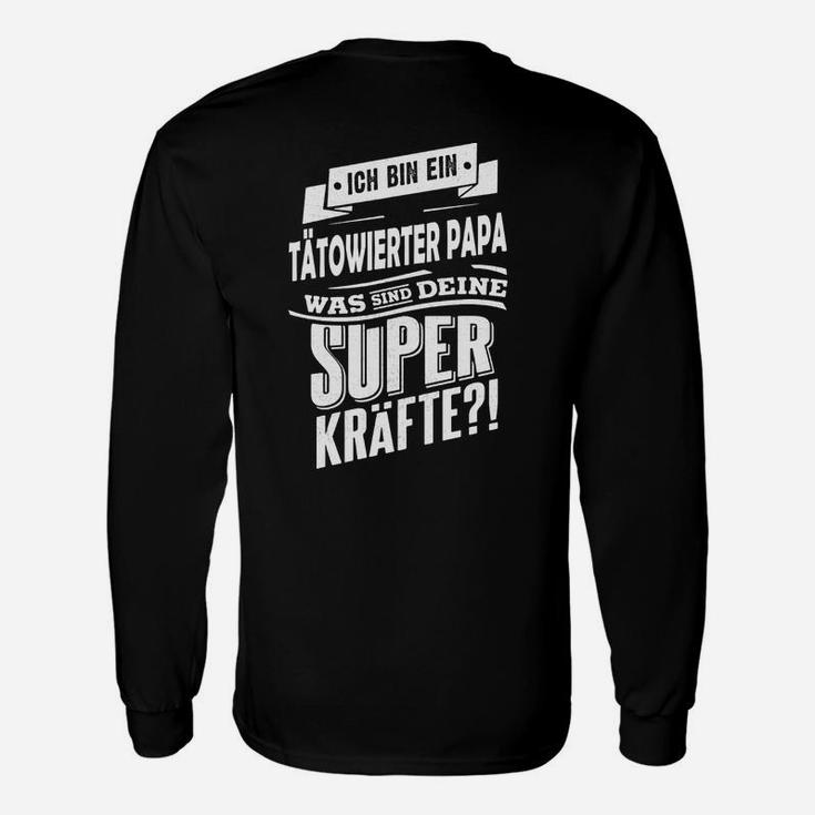 Tätowierter Papa Superkräfte - Lustiges Schwarzes Langarmshirts für Väter