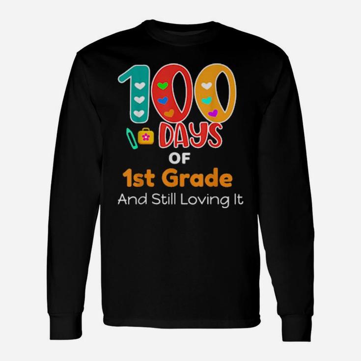100 Days Of 1St Grade And Still Loving It Teachers Long Sleeve T-Shirt