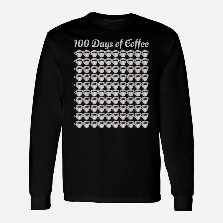 100Th Day Of School Cool Funny Gift 100 Coffee Cup Teacher Unisex Long Sleeve