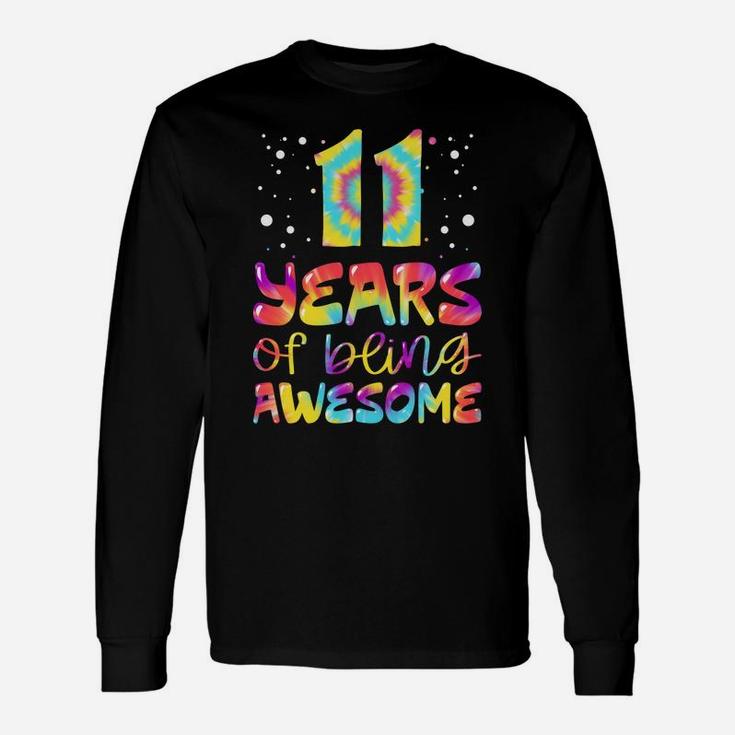 11 Years Of Being Awesome Tie Dye 11 Years Old 11Th Birthday Unisex Long Sleeve