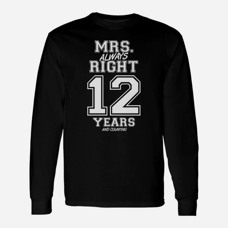 12 Years Being Mrs Always Right Funny Couples Anniversary Unisex Long Sleeve