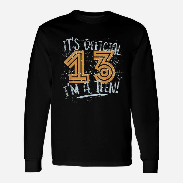 13Th Birthday It Is Official Teenager Teen Unisex Long Sleeve