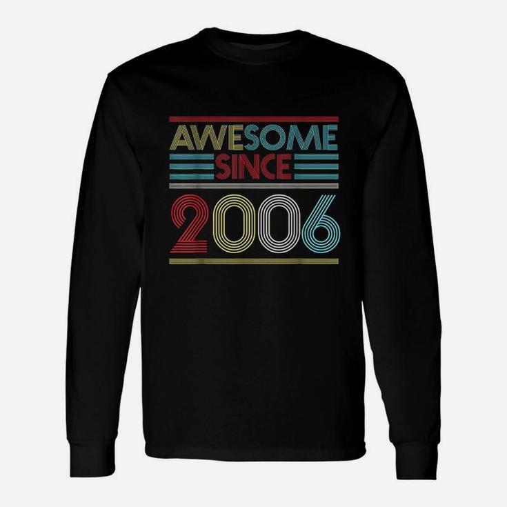 15Th Birthday Awesome Since 2006 Unisex Long Sleeve