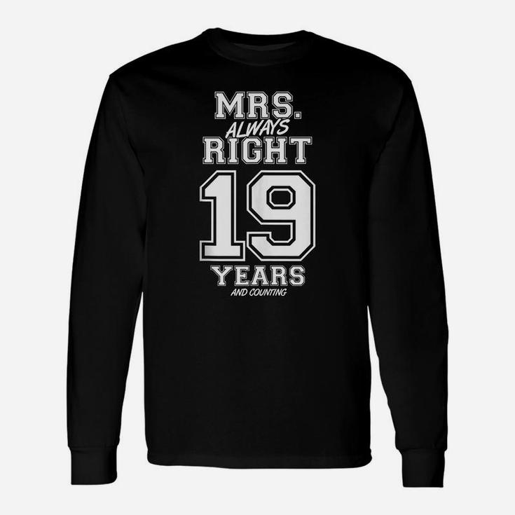 19 Years Being Mrs Always Right Funny Couples Anniversary Unisex Long Sleeve