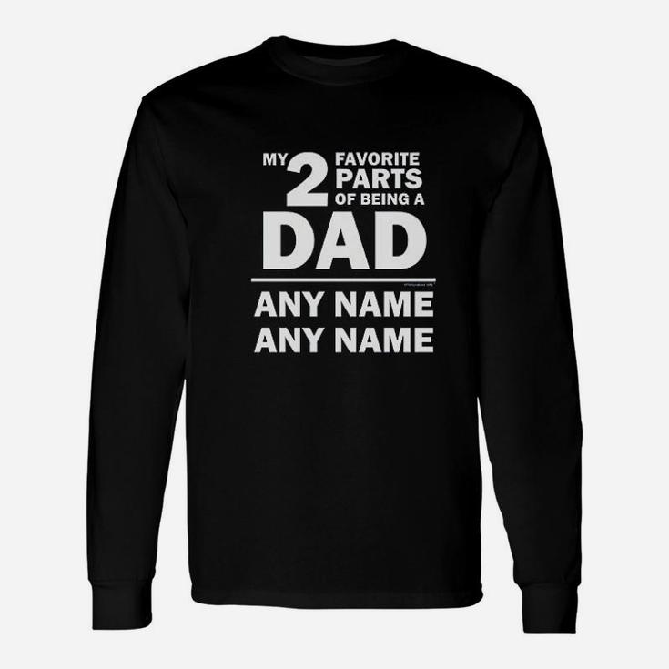 2 Favorite Parts Of Being A Dad Unisex Long Sleeve