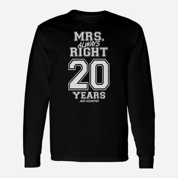 20 Years Being Mrs Always Right Funny Couples Anniversary Unisex Long Sleeve