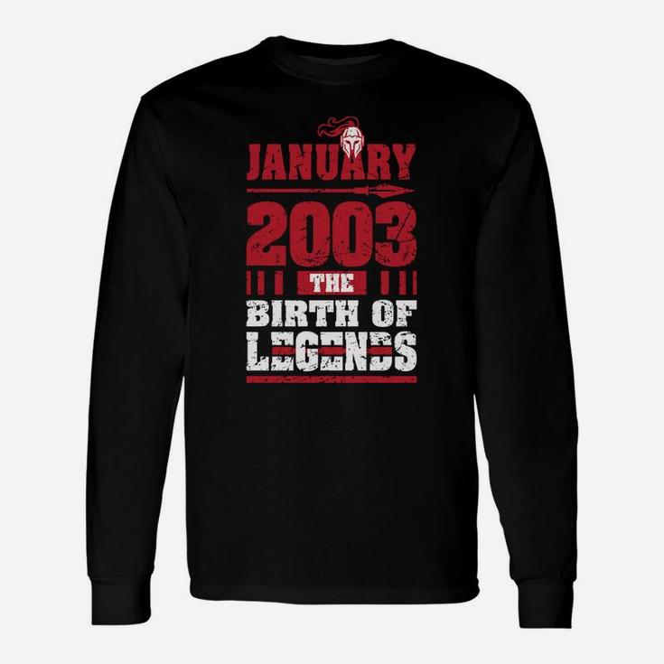 2003 The Birth Of Legends Funny Gift For 17 Yrs Years Old Unisex Long Sleeve