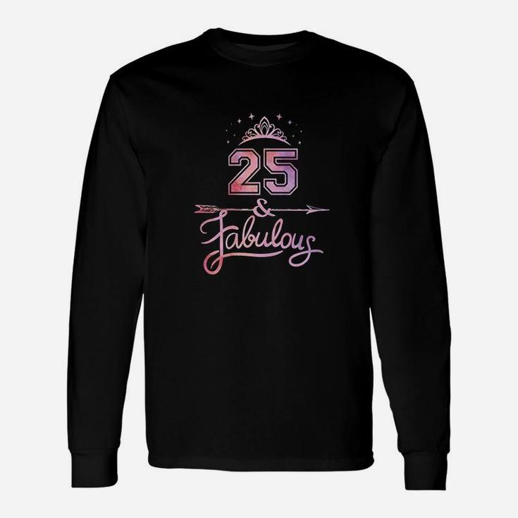 25 Years Old And Fabulous Unisex Long Sleeve
