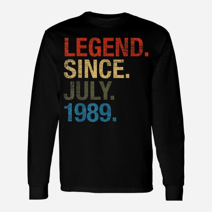 30Th Birthday Gifts Year Old - Legend Since July 1989 Unisex Long Sleeve