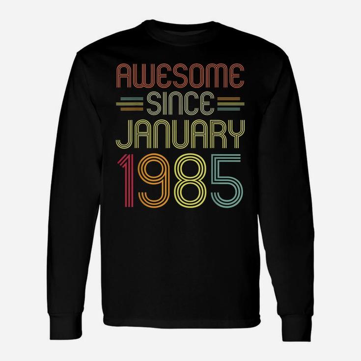 37Th Birthday Gift Awesome Since January 1985 37 Years Old Unisex Long Sleeve