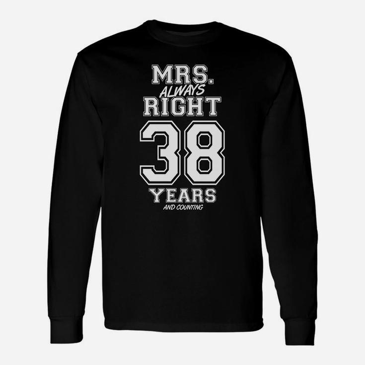 38 Years Being Mrs Always Right Funny Couples Anniversary Sweatshirt Unisex Long Sleeve
