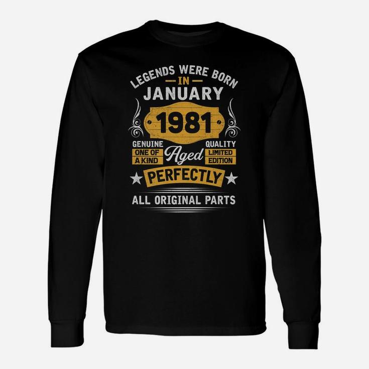 40Th Birthday Gift Legends Born In January 1981 40 Yrs Old Unisex Long Sleeve