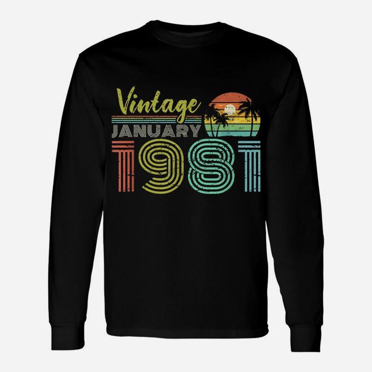 40Th Birthday Gift Vintage January 1981 Forty Years Old Unisex Long Sleeve