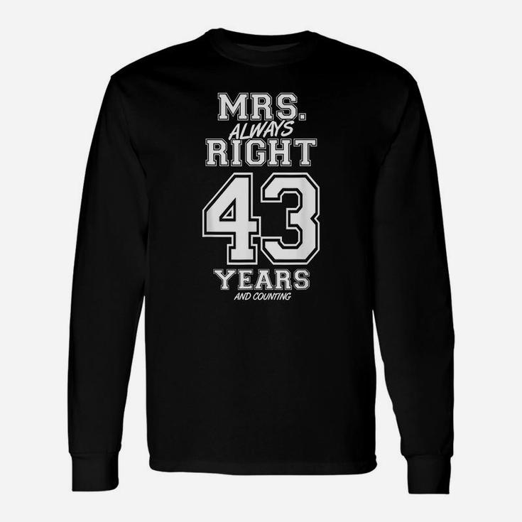 43 Years Being Mrs Always Right Funny Couples Anniversary Unisex Long Sleeve