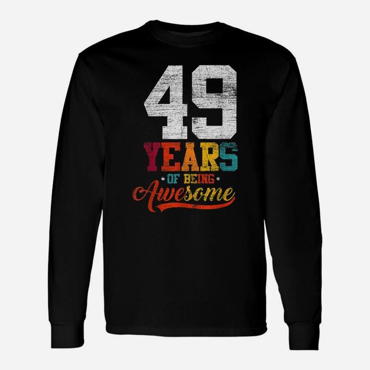 49 Years Of Being Awesome Gifts 49 Years Old 49Th Birthday Unisex Long Sleeve