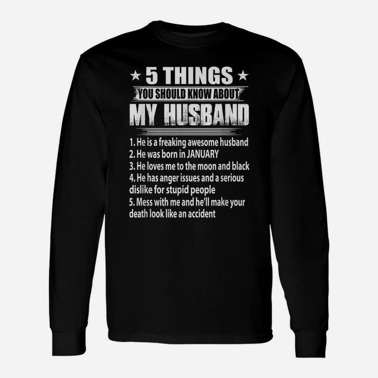 5 Things You Should Know About My Husband January Unisex Long Sleeve