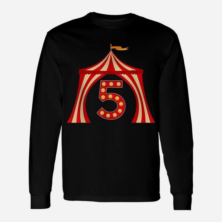 5 Year Old Circus Top Birthday Carnival 5Th Party Family Unisex Long Sleeve