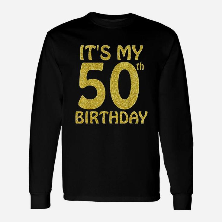 50 Years Old It Is My 50Th Birthday Unisex Long Sleeve