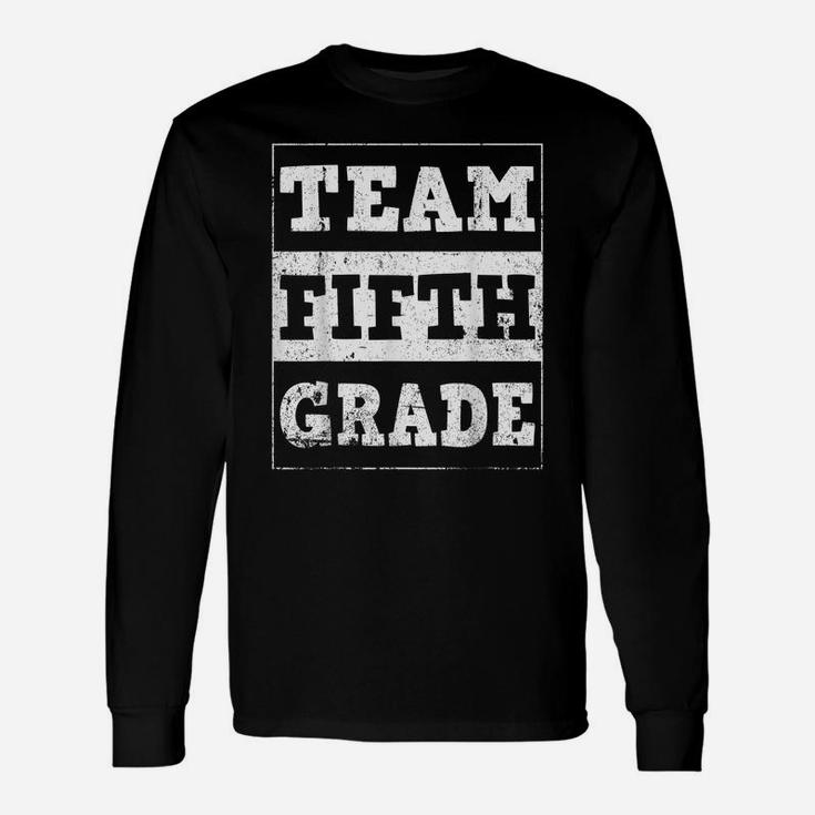 5Th Grade Teacher Shirts- Back To School Team Fifth Grade Unisex Long Sleeve
