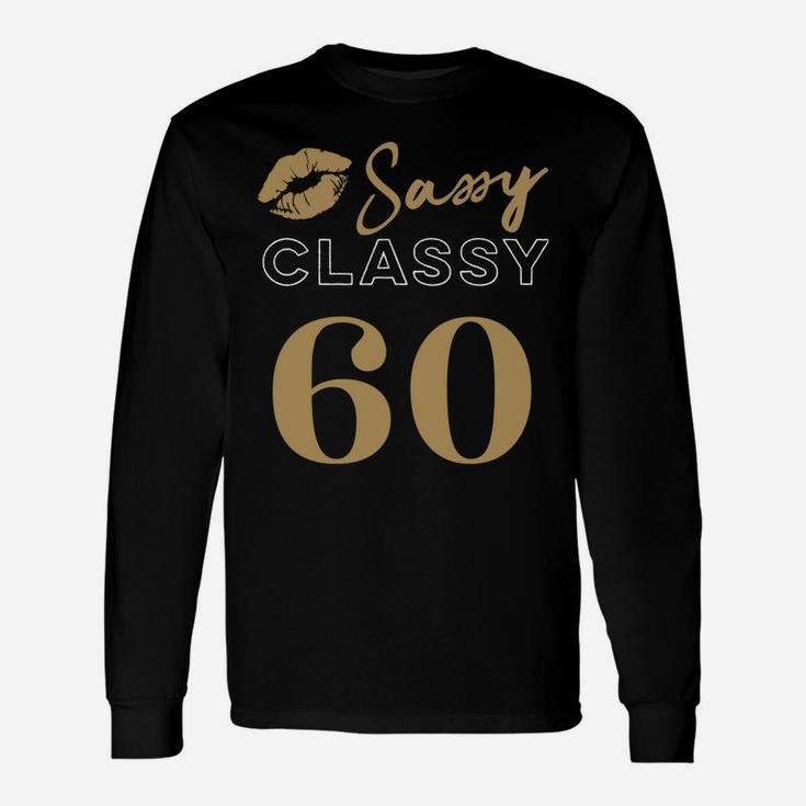 60 - Sassy, Classy, Fabulous  60-Year-Old Woman’S Quote Sweatshirt Unisex Long Sleeve