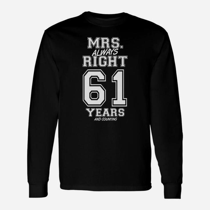 61 Years Being Mrs Always Right Funny Couples Anniversary Unisex Long Sleeve