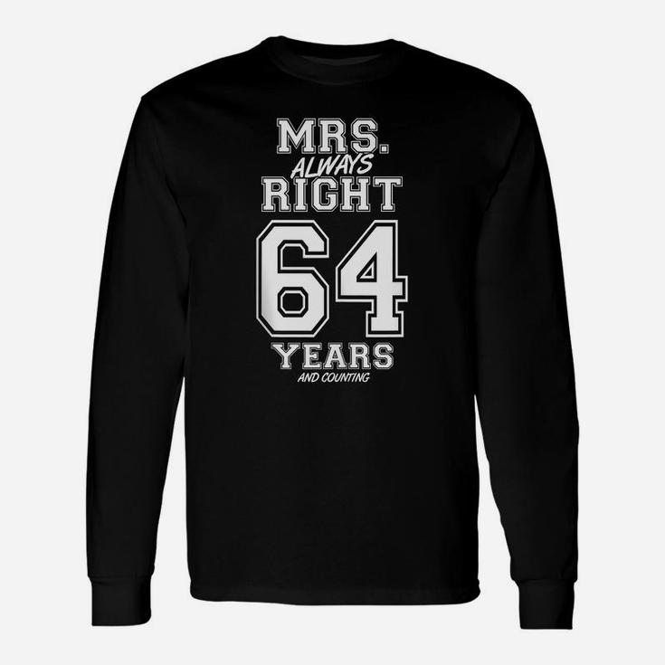 64 Years Being Mrs Always Right Funny Couples Anniversary Unisex Long Sleeve