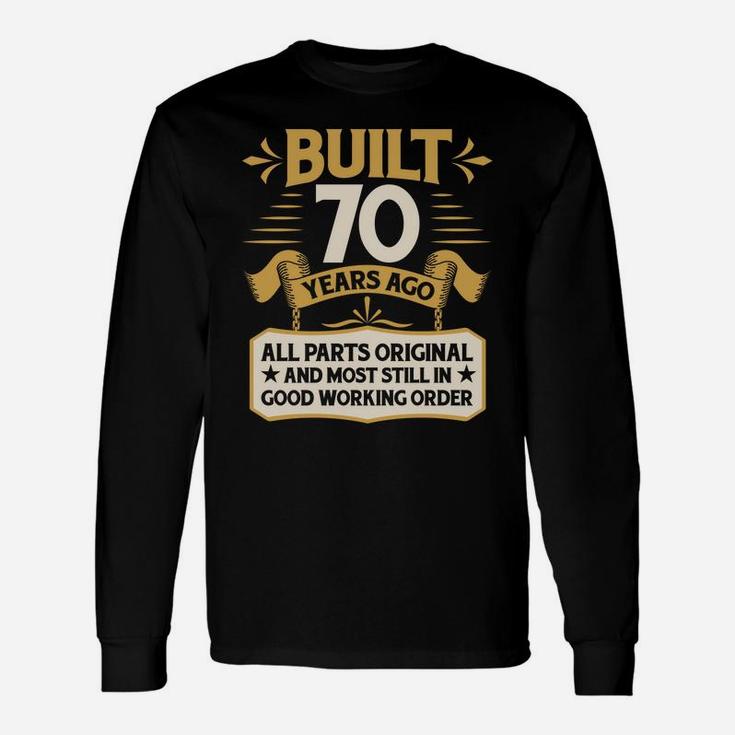 70Th Birthday Built 70 Years Ago Sweatshirt Unisex Long Sleeve
