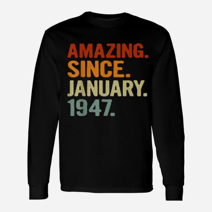 74-Years-Old-Retro-Birthday-Amazing-Since-January-1947Sweater Long Sleeve T-Shirt