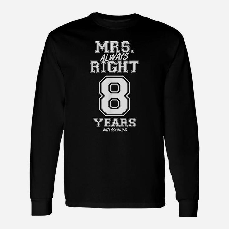 8 Years Being Mrs Always Right Funny Couples Anniversary Unisex Long Sleeve
