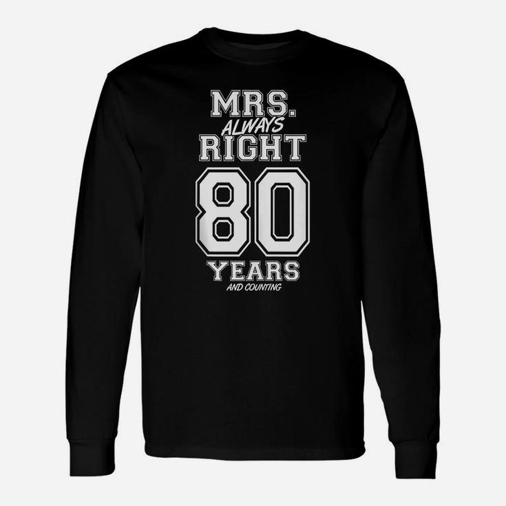 80 Years Being Mrs Always Right Funny Couples Anniversary Unisex Long Sleeve