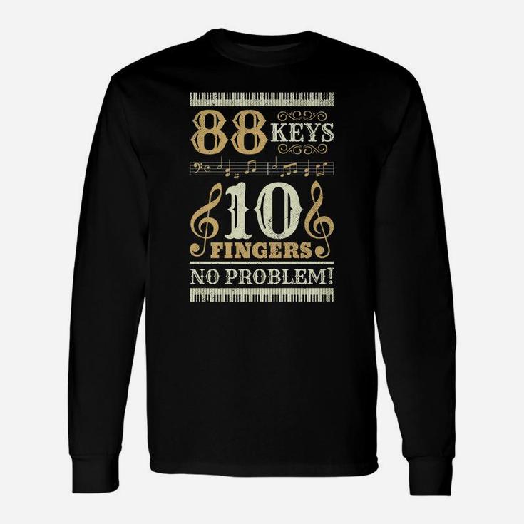88 Keys 10 Fingers Piano Lover Players Funny Musical Pianist Unisex Long Sleeve