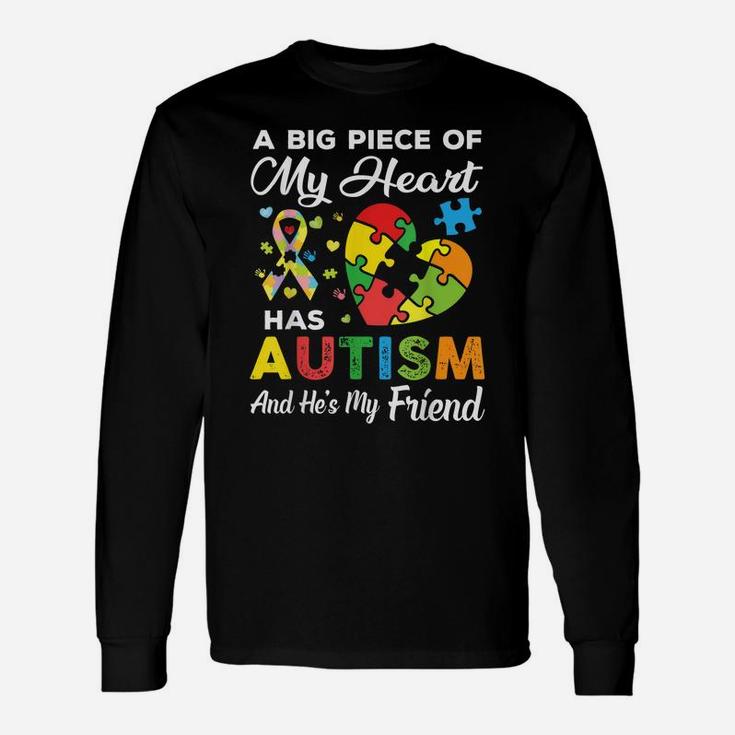 A Big Piece Of My Heart Has Autism And He's My Friend Gift Unisex Long Sleeve