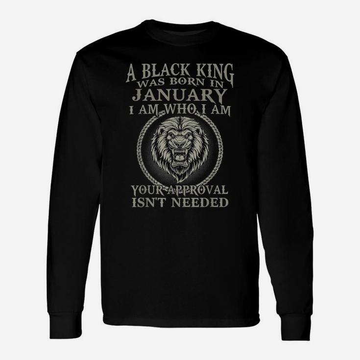A Black King Was Born In January I Am Who Lion Birthday Gift Unisex Long Sleeve