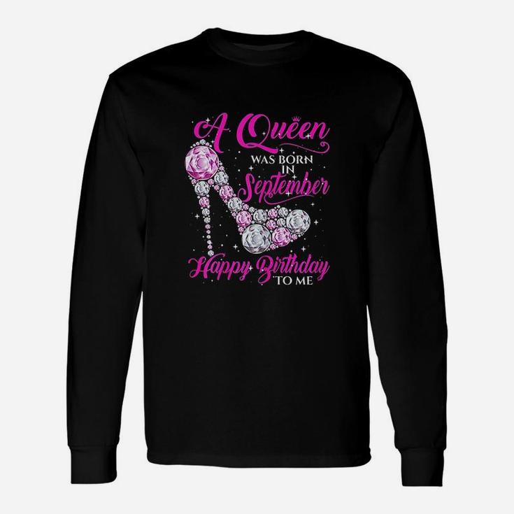 A Queen Was Born In September Lovely Birthday Gift Unisex Long Sleeve