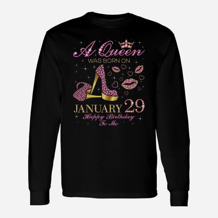 A Queen Was Born On January 29 Happy Birthday To Me Gift Unisex Long Sleeve