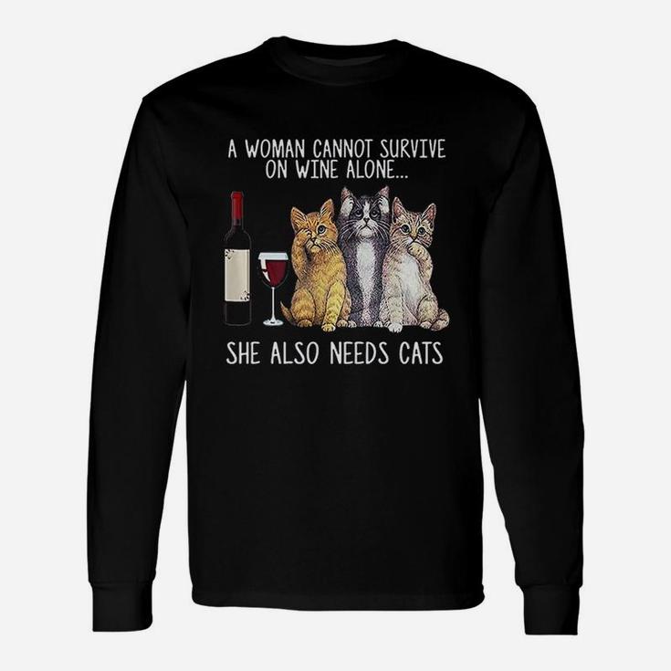A Woman Cannot Survive On Wine Alone She Also Needs Cat Unisex Long Sleeve