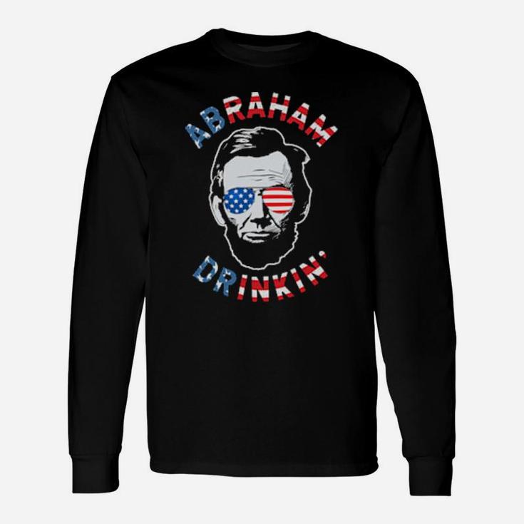 Abraham Drinking Abe 4Th Of July Lincoln Merica Flag Long Sleeve T-Shirt