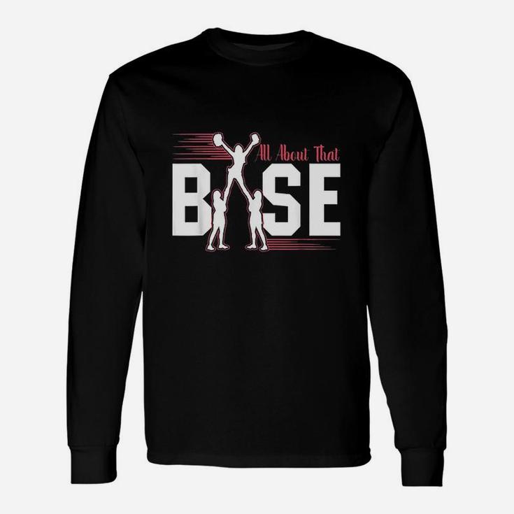 All About That Base Cheerleading Cheer Product Unisex Long Sleeve