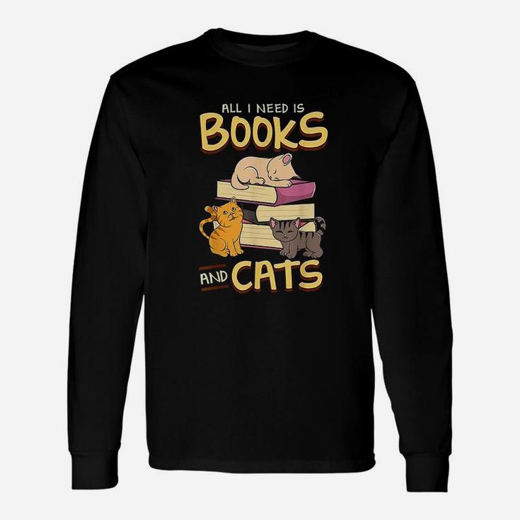 All I Need Is Books And Cats Unisex Long Sleeve