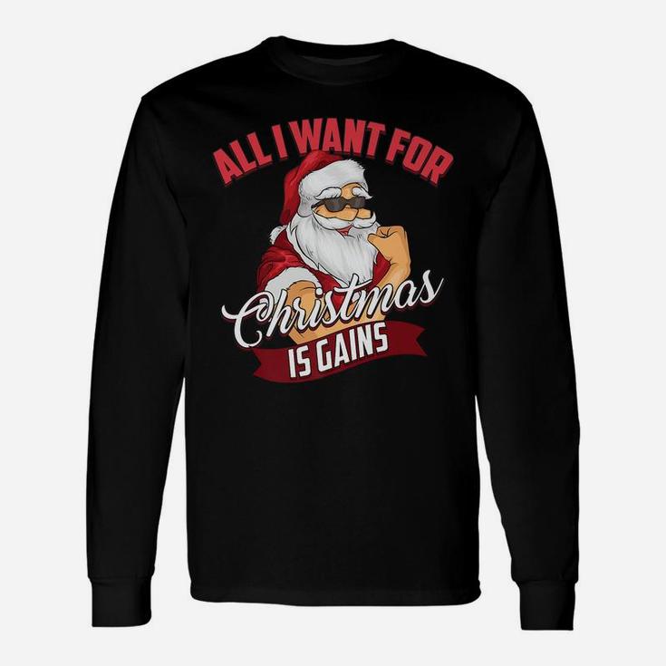 All I Want For Christmas Is Gains Bodybuilder Gym Gift Unisex Long Sleeve