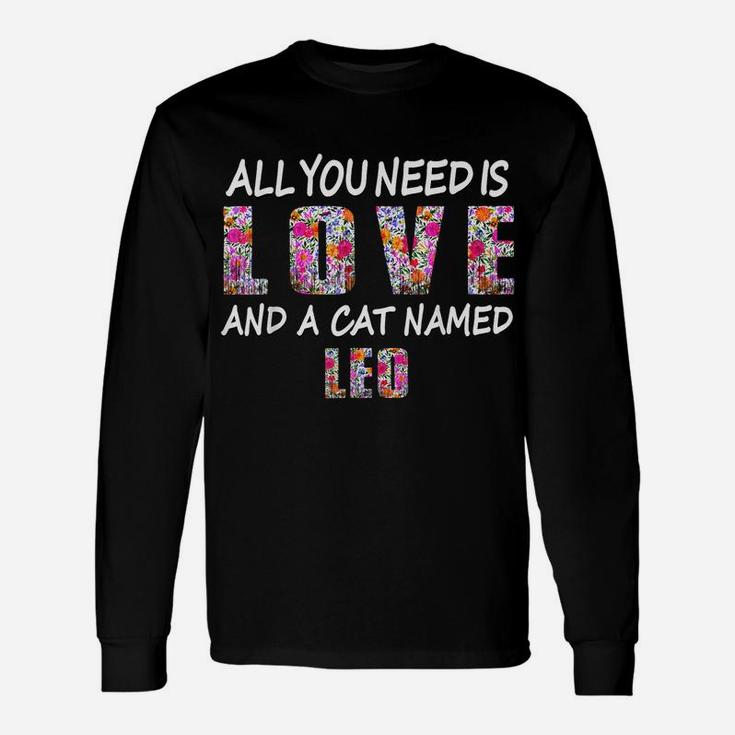 All You Need Is Love And A Cat Named Leo Vintage Floral Unisex Long Sleeve