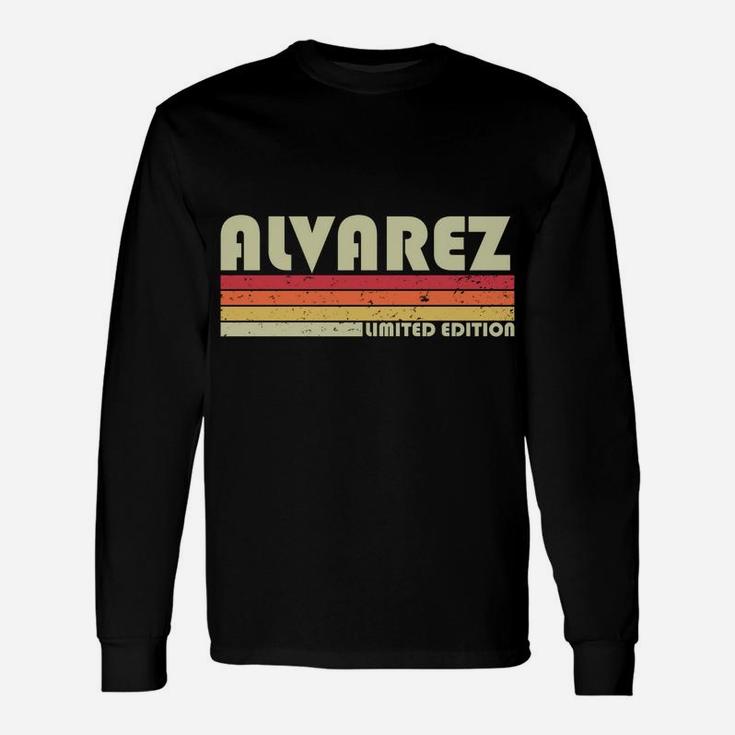 Alvarez Surname Funny Retro Vintage 80S 90S Birthday Reunion Unisex Long Sleeve