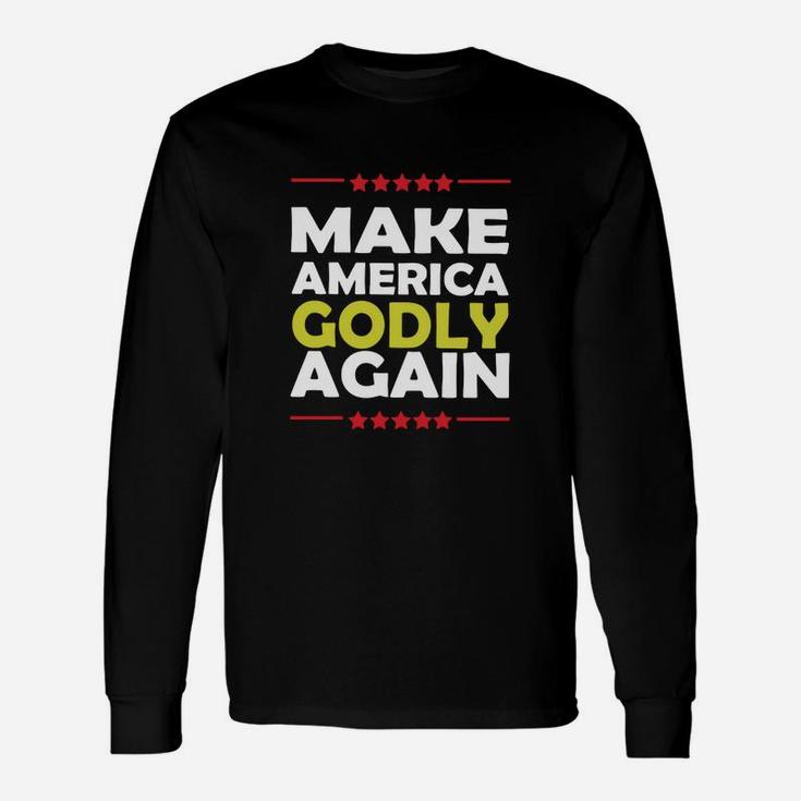 Make America Godly Again Quote Long Sleeve T-Shirt